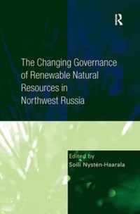 Changing Governance of Renewable Natural Resources in Northwest Russia