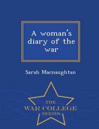 A Woman's Diary of the War - War College Series