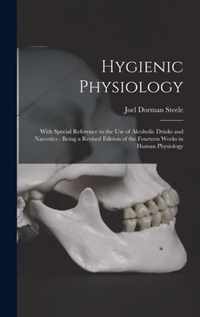 Hygienic Physiology: With Special Reference to the Use of Alcoholic Drinks and Narcotics