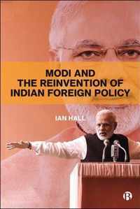 Modi and the Reinvention of Indian Foreign Policy