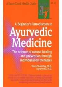 Beginner'S Introduction To Ayurvedic Medicine