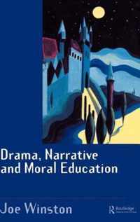 Drama, Narrative and Moral Education