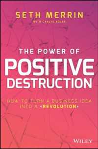 The Power of Positive Destruction