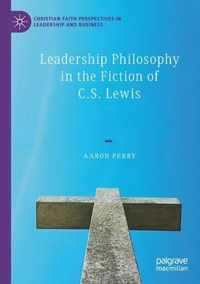 Leadership Philosophy in the Fiction of C.S. Lewis