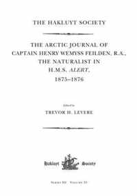 The Arctic Journal of Captain Henry Wemyss Feilden, R. A., The Naturalist in H. M. S. Alert, 1875-1876