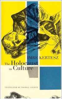 The Holocaust as Culture - A Conversation with Imre Kertesz