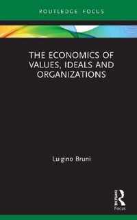 The Economics of Values, Ideals and Organizations