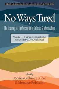 No Ways Tired: The Journey for Professionals of Color in Student Affairs, Volume I: Change Is Gonna Come