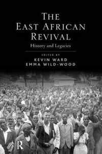 The East African Revival: History and Legacies