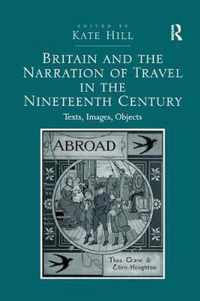 Britain and the Narration of Travel in the Nineteenth Century