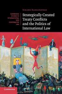 Strategically Created Treaty Conflicts and the Politics of International Law