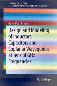 Design and Modeling of Inductors, Capacitors and Coplanar Waveguides at Tens of GHz Frequencies