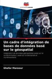 Un cadre d'integration de bases de donnees base sur le geospatial