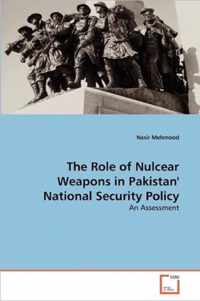 The Role of Nulcear Weapons in Pakistan' National Security Policy