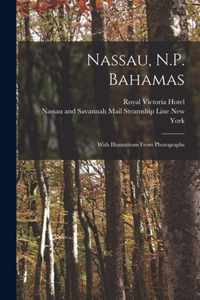 Nassau, N.P. Bahamas [microform]