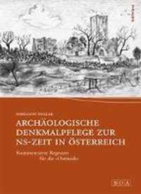 Archäologische Denkmalpflege zur NS-Zeit in Österreich