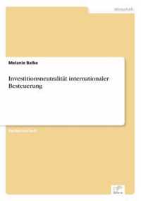 Investitionsneutralitat internationaler Besteuerung