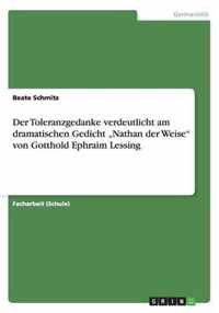 Der Toleranzgedanke Verdeutlicht Am Dramatischen Gedicht Nathan Der Weise'' Von Gotthold Ephraim Lessing