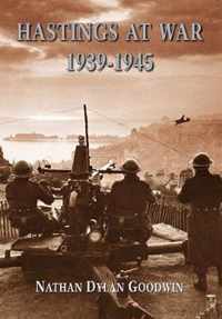 Hastings at War 1939-1945