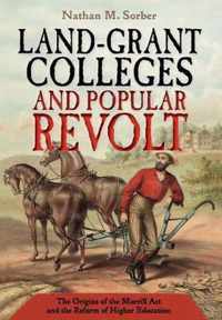 Land-Grant Colleges and Popular Revolt