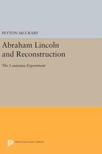 Abraham Lincoln and Reconstruction - The Louisiana Experiment