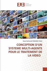 Conception d'Un Systeme Multi-Agents Pour Le Traitement de la Video