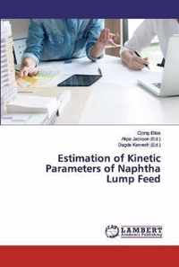 Estimation of Kinetic Parameters of Naphtha Lump Feed