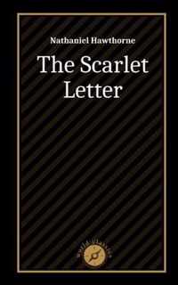 The Scarlet Letter by Nathaniel Hawthorne