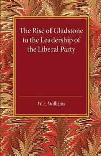 The Rise of Gladstone to the Leadership of the Liberal Party