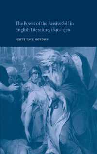 The Power of the Passive Self in English Literature, 1640 1770