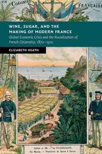 Wine, Sugar, and the Making of Modern France