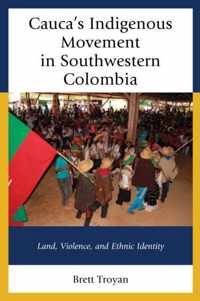 Cauca's Indigenous Movement in Southwestern Colombia