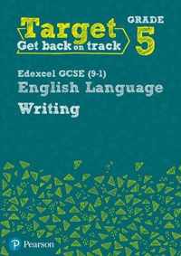 Target Grade 5 Writing Edexcel GCSE (9-1) English Language Workbook