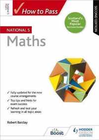 How to Pass National 5 Maths, Second Edition