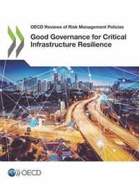 Good governance for critical infrastructure resilience