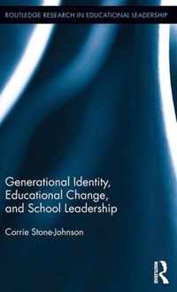 Generational Identity, Educational Change, and School Leadership