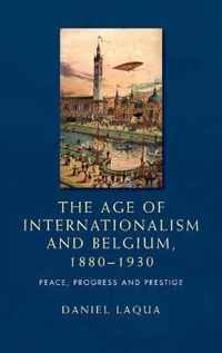 Age Of Internationalism And Belgium, 1880-1930