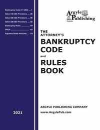 The Attorney's Bankruptcy Code and Rules Book (2021)