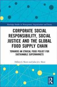 Corporate Social Responsibility, Social Justice and the Global Food Supply Chain