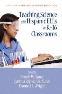 Teaching Science With Hispanic ELLs in K-16 Classrooms