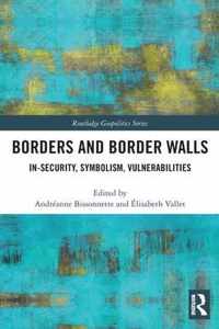 Borders and Border Walls: In-Security, Symbolism, Vulnerabilities