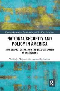 National Security and Policy in America: Immigrants, Crime, and the Securitization of the Border