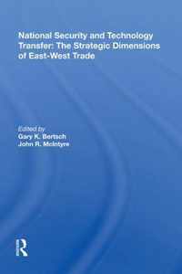 National Security and Technology Transfer: The Strategic Dimensions of East-West Trade