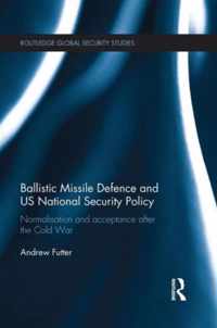 Ballistic Missile Defence and US National Security Policy