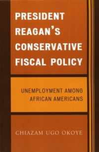 President Reagan's Conservative Fiscal Policy