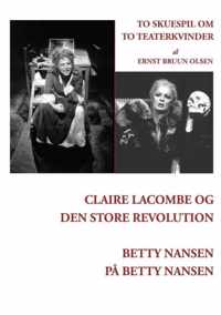 Claire Lacombe og den store revolution og Betty Nansen pa Betty Nansen
