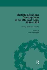 British Economic Development in South East Asia, 1880 - 1939, Volume 2