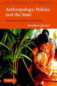 Anthropology, Politics, and the State