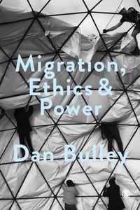 Migration, Ethics and Power