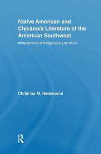 Native American and Chicano/A Literature of the American Southwest: Intersections of Indigenous Literatures